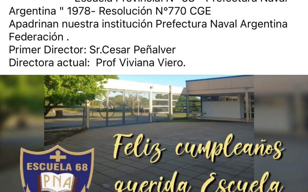 Hoy cumple 93 años la hoy Escuela N “ 68 Prefectura Naval Argentina