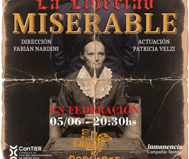 Llega desde Concordia, LA LIBERTAD MISERABLE